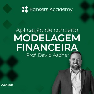 Aplicação de Conceito: Modelagem Financeira com o Prof. David Ascher